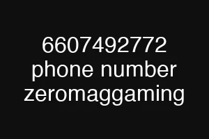 6607492772 phone number zeromaggaming