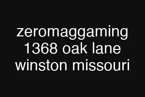 zeromaggaming 1368 oak lane winston missouri